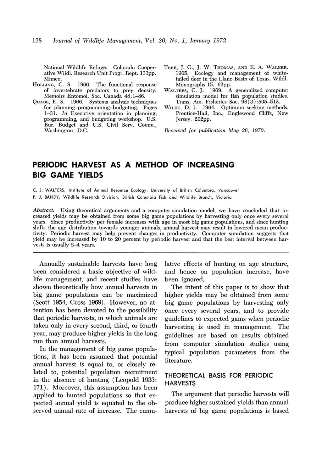 128 Journal of Wildlife Management, Vol. 36, No. 1, January 1972 National Wildlife Refuge. Colorado Cooper- ative Wildl. Research Unit Progr. Rept. 133pp. Mimeo. HOLLING, C. S. 1966.