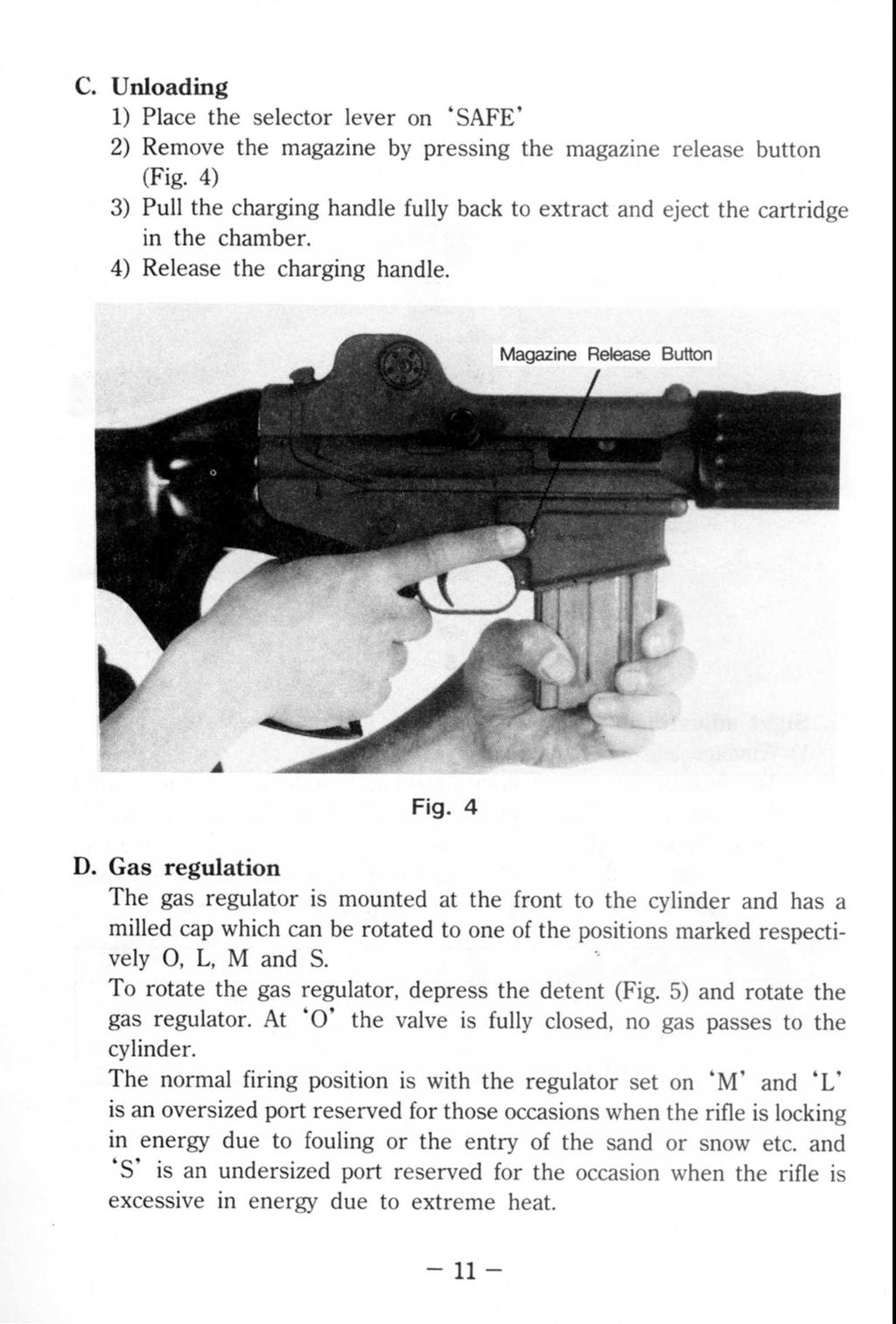 C. Unloading 1) Place the selector lever on 'SAFE' 2) Remove the magazine by pressing the magazine release button (Fig.