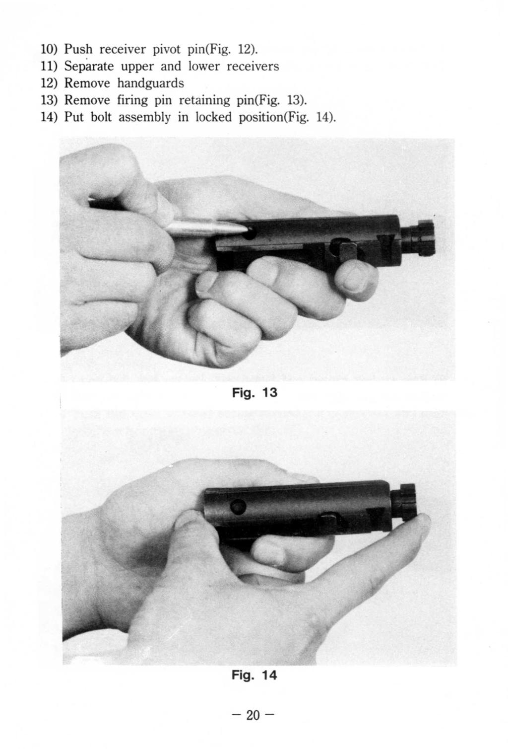 10) Push receiver pivot pin (Fig. 12).