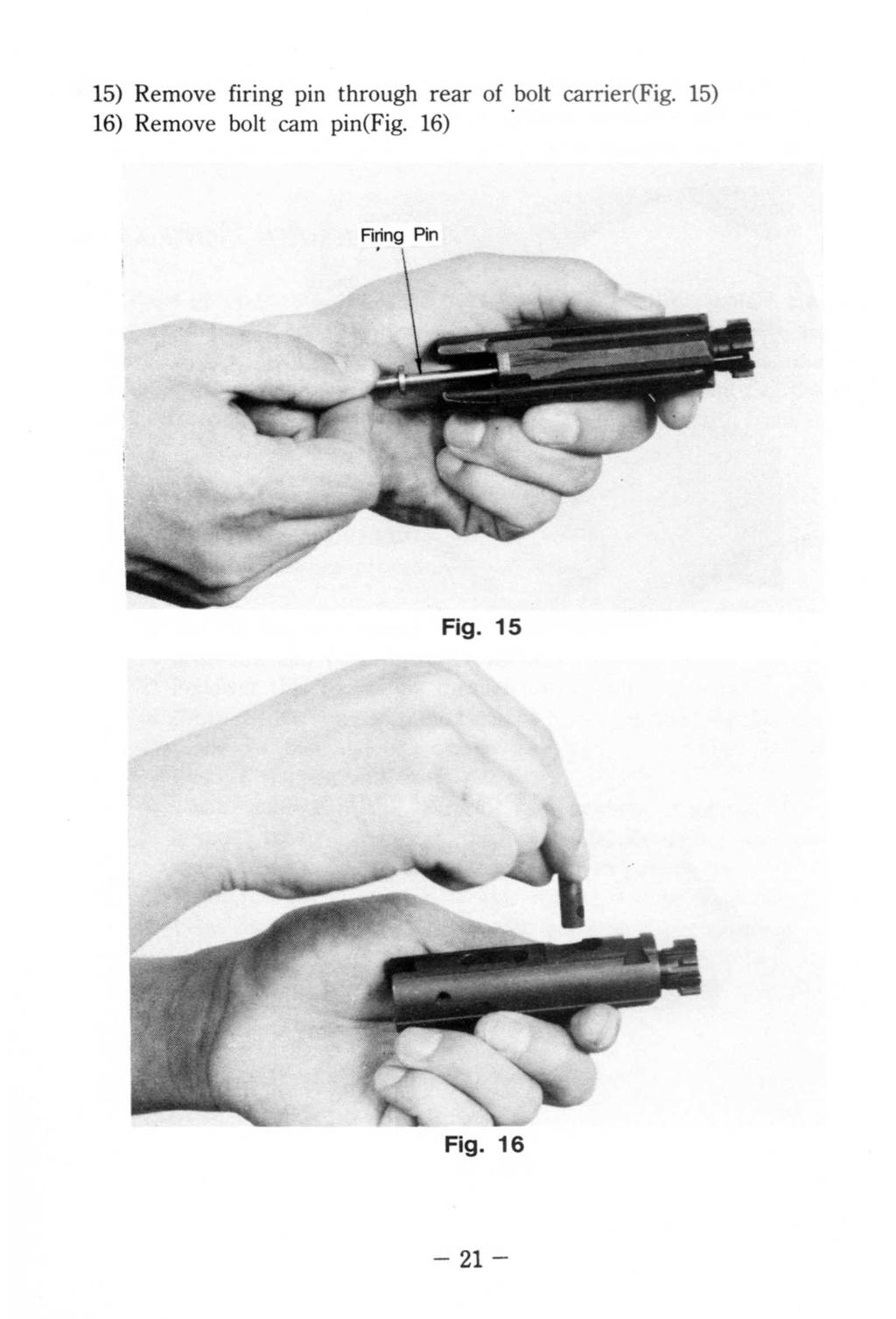 15) Remove firing pin through rear of bolt earrier(fig. 15).