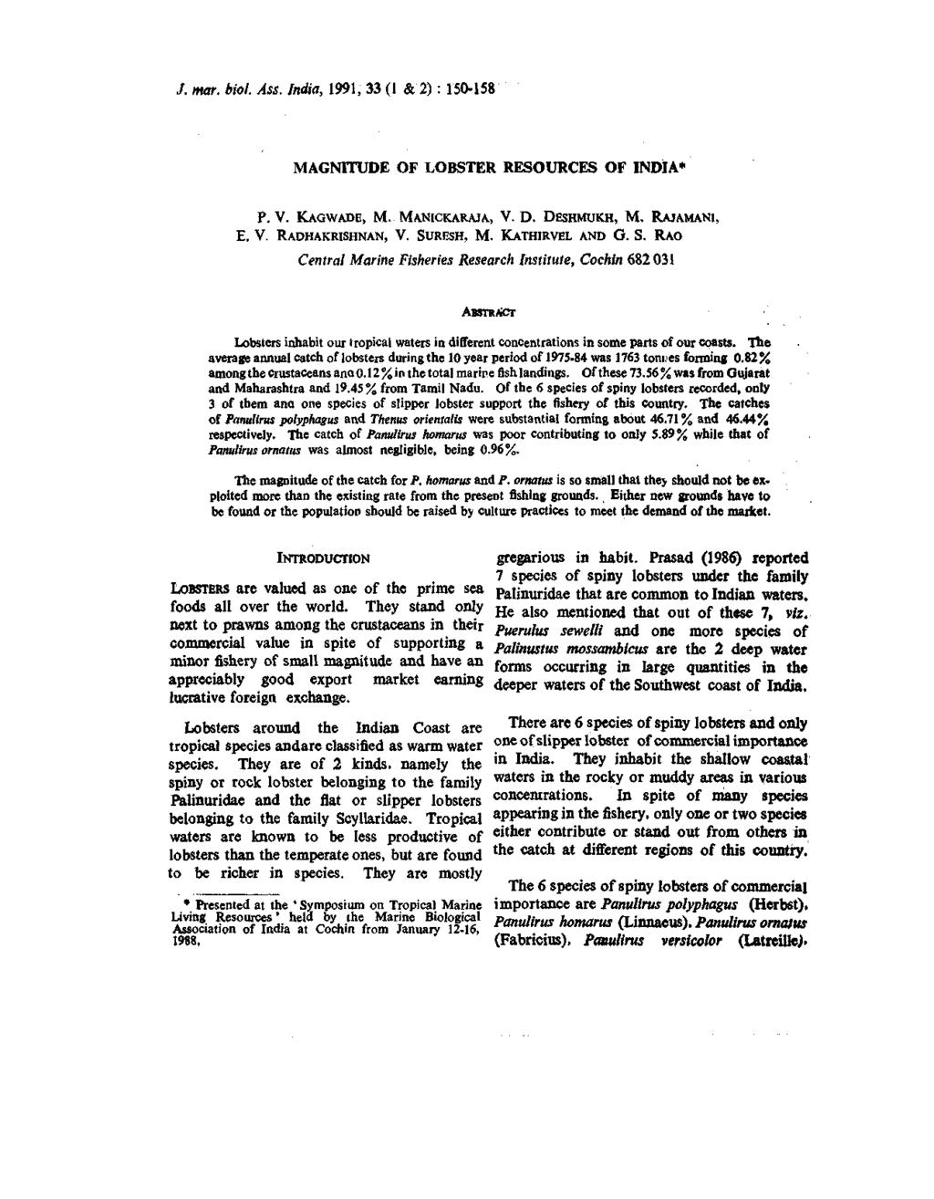 /. mar. biol. Ass. India, 1991, 33 (1 & 2); 150-158 MAGNITUDE OF LOBSTER RESOURCES OF INDIA* P. V. KAGWADE, M. MANICKARAJA, V. D. DESHMUKH, M. RAJAMANI, E. V. RADHAKRISHNAN, V. SURESH, M.