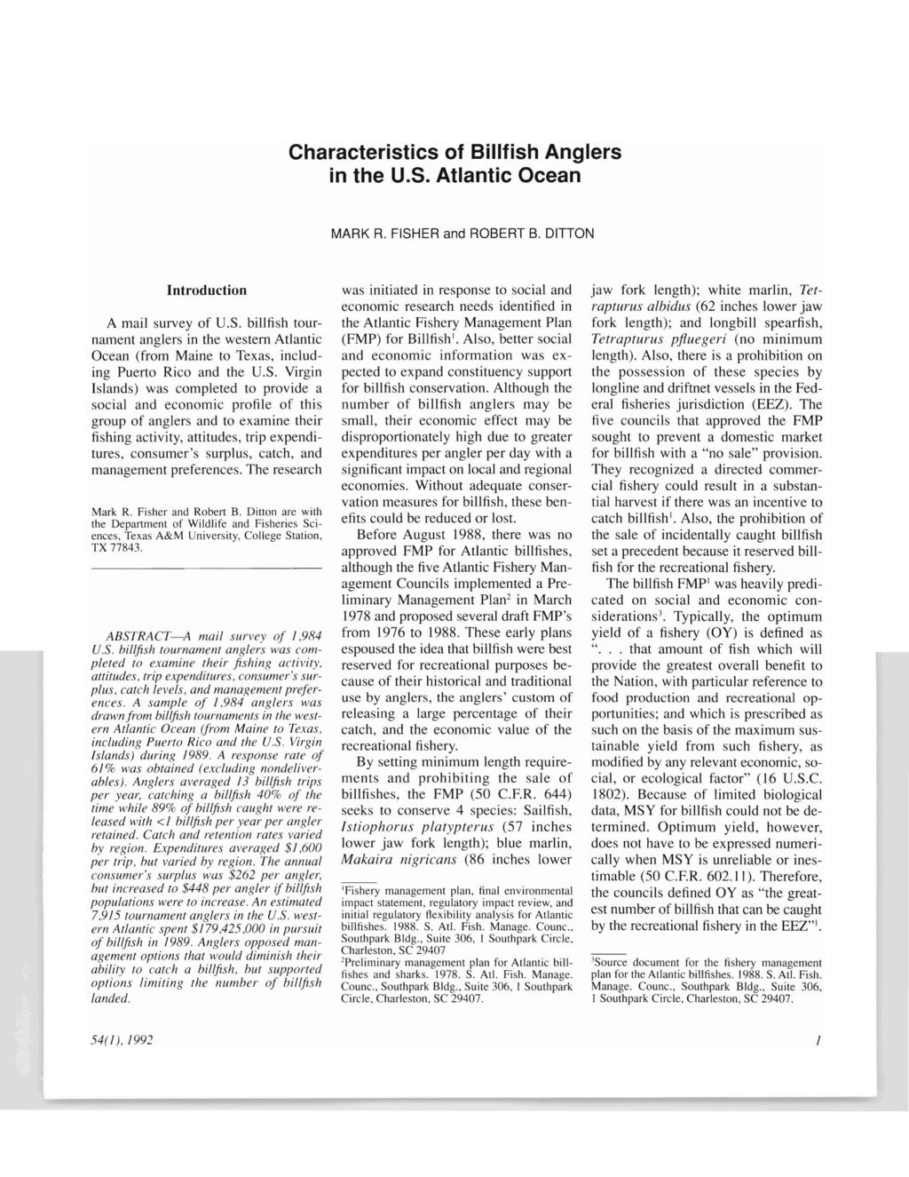 Characteristics of Billfish Anglers in the U.S. Atlantic Ocean MARK R. FISHER and ROBERT B. DITTON Introduction A mail survey of U.S. billfish tournament anglers in the western Atlantic Ocean (from Maine to Texas, including Puerto Rico and the U.