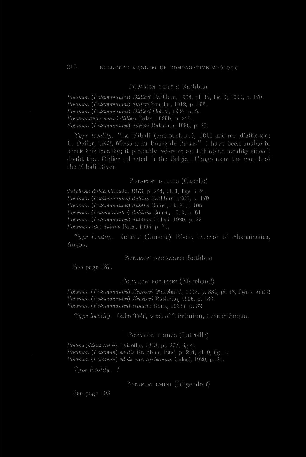 210 BULLETIN: MUSEUM OF COMPARATIVE ZOOLOGY POTAMON DIDIERI Rathbun Potamon (Potamonautes) Didieri Rathbun, 1904, pi. 14, fig. 9; 1905, p. 170. Potamon (Potamonautes) didieri Sendler, J912, p. 198.