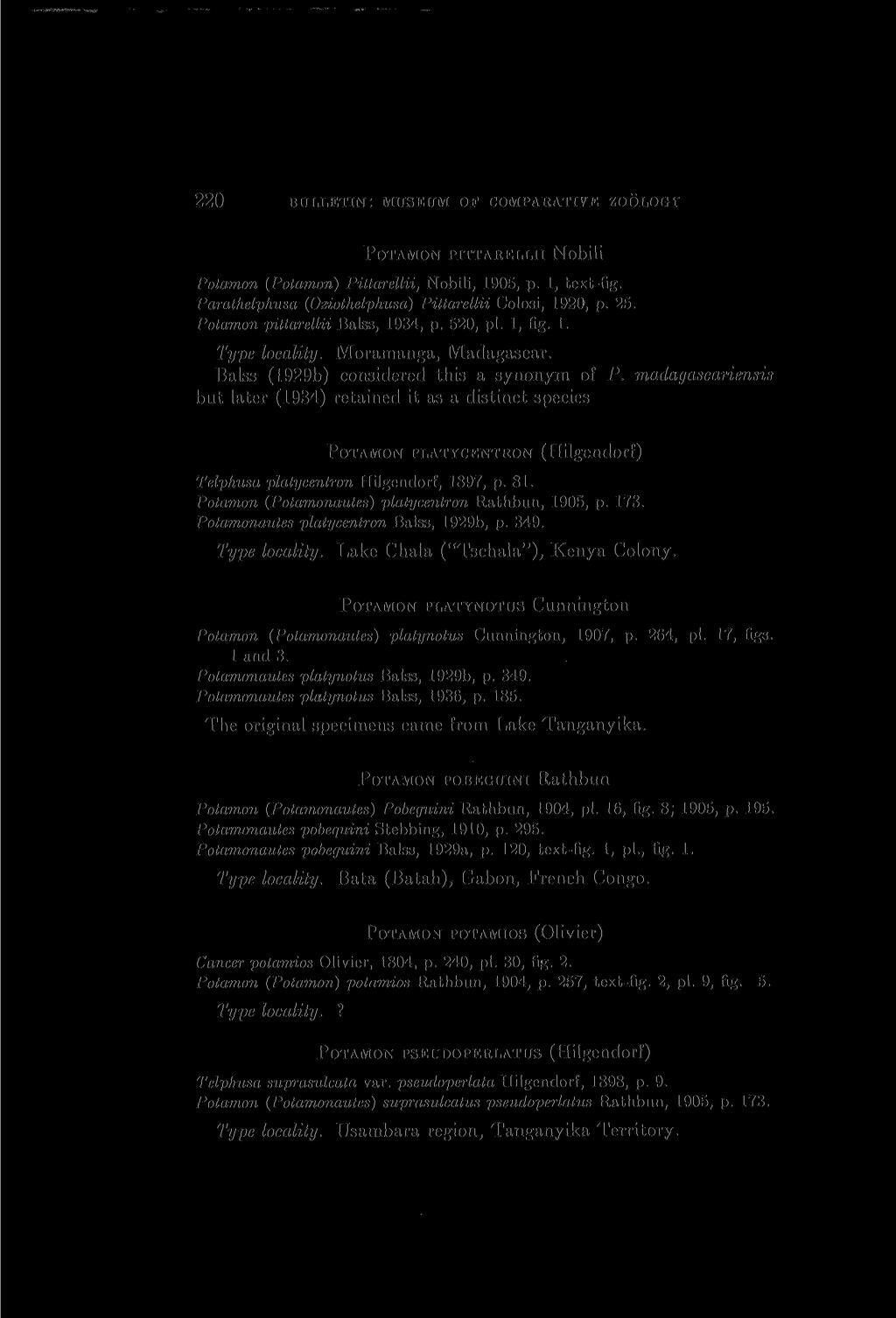 220 BULLETIN: MUSEUM OF COMPARATIVE ZOOLOGY POTAMON PITTARELLII Nobili Potamon (Potamon) Pittarellii, Nobili, 1905, p. 1, text-fig. Parathelphusa (Oziothelphusa) Pittarellii Colosi, 1920, p. 25.