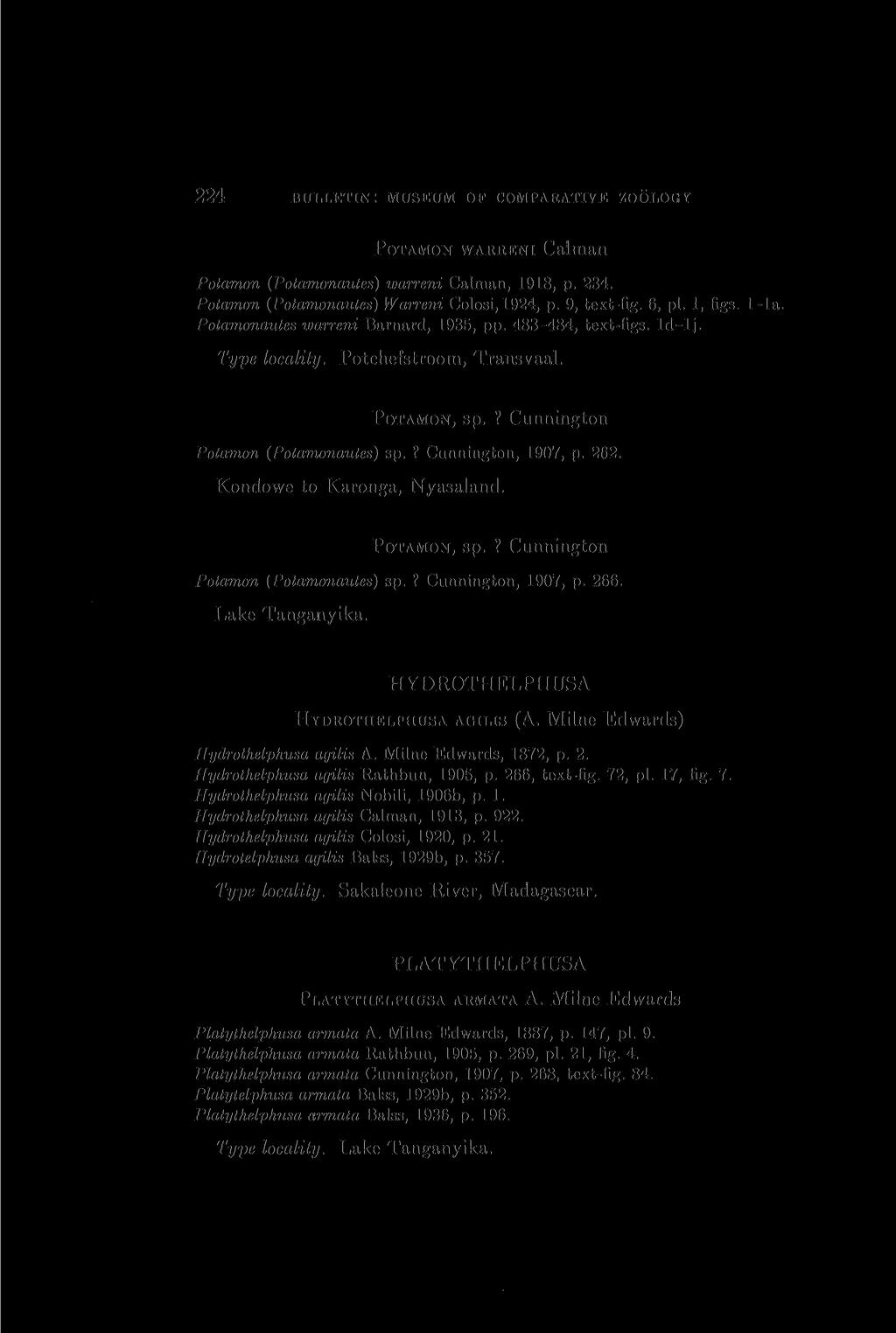 224 BULLETIN: MUSEUM OF COMPARATIVE ZOOLOGY POTAMON WARRENI Caiman Potamon (Potamonautes) warreni Caiman, 1918, p. 234. Potamon (Potamonautes) Warreni Colosi, 1924, p. 9, text-fig. 6, pi. 1, figs.