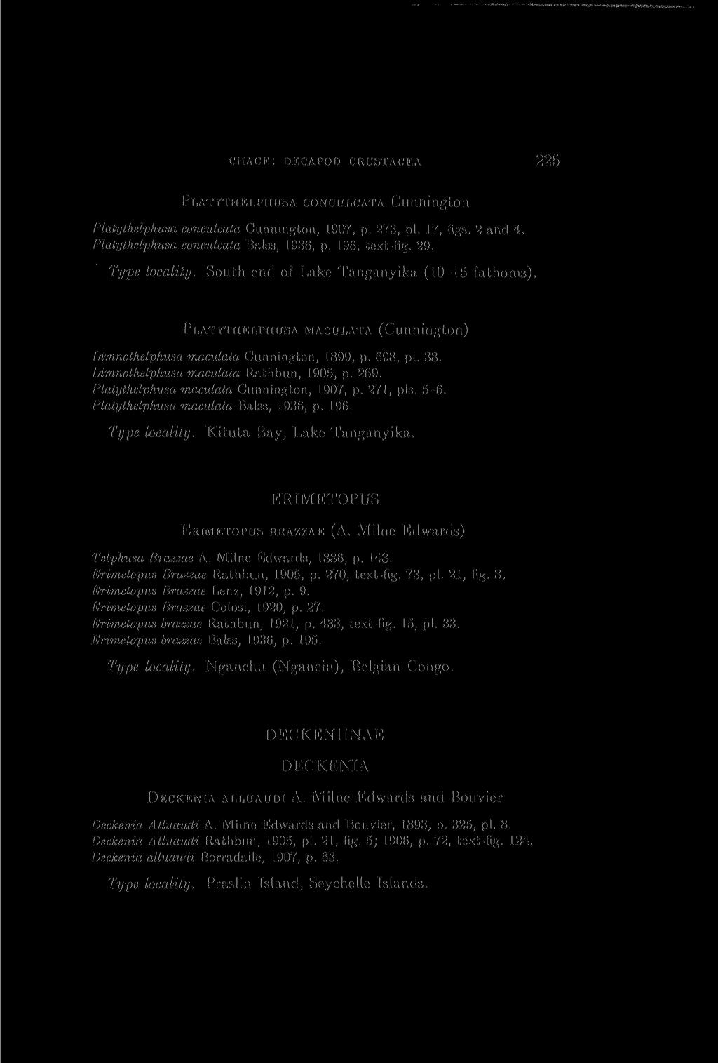 CHACE: DECAPOD CRUSTACEA PLATYTHELPHUSA CONCULCATA Cunnington Platythelphusa conculcata Cunnington, 1907, p. 273, pi. 17, figs. 2 and 4. Platythelphusa conculcata Balss, 1936, p. 196, text-fig. 29.