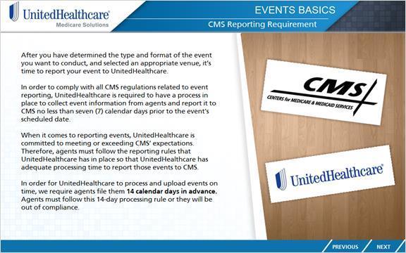 4.3 CMS Reporting Requirement 4.4 UnitedHealthcare Reporting Policy Did you know? bconnected does not permit entry of an event within 14 calendar days of the date of the event.