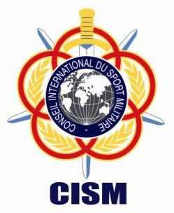 International Military Sports Council Conseil International du Sport Militaire Consejo Internacional del Deporte Militar Distribution List: Report on a World Military Championship CISM President