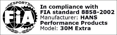 HANS approuvés selon FIA 8858-2002 Approved HANS according to FIA 8858-2002 Nom du modèle Constructeur Etiquette Model Manufacturer Label 30L Economy HANS erformance roducts 30L Extra 30L Sport HANS