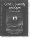 Gender, Sexuality and Sport: A Dangerous Mix Edited by Dennis Hemphill & Caroline Symons Walla Walla Press 2002 ISBN: 1 876718 54 4 $29.