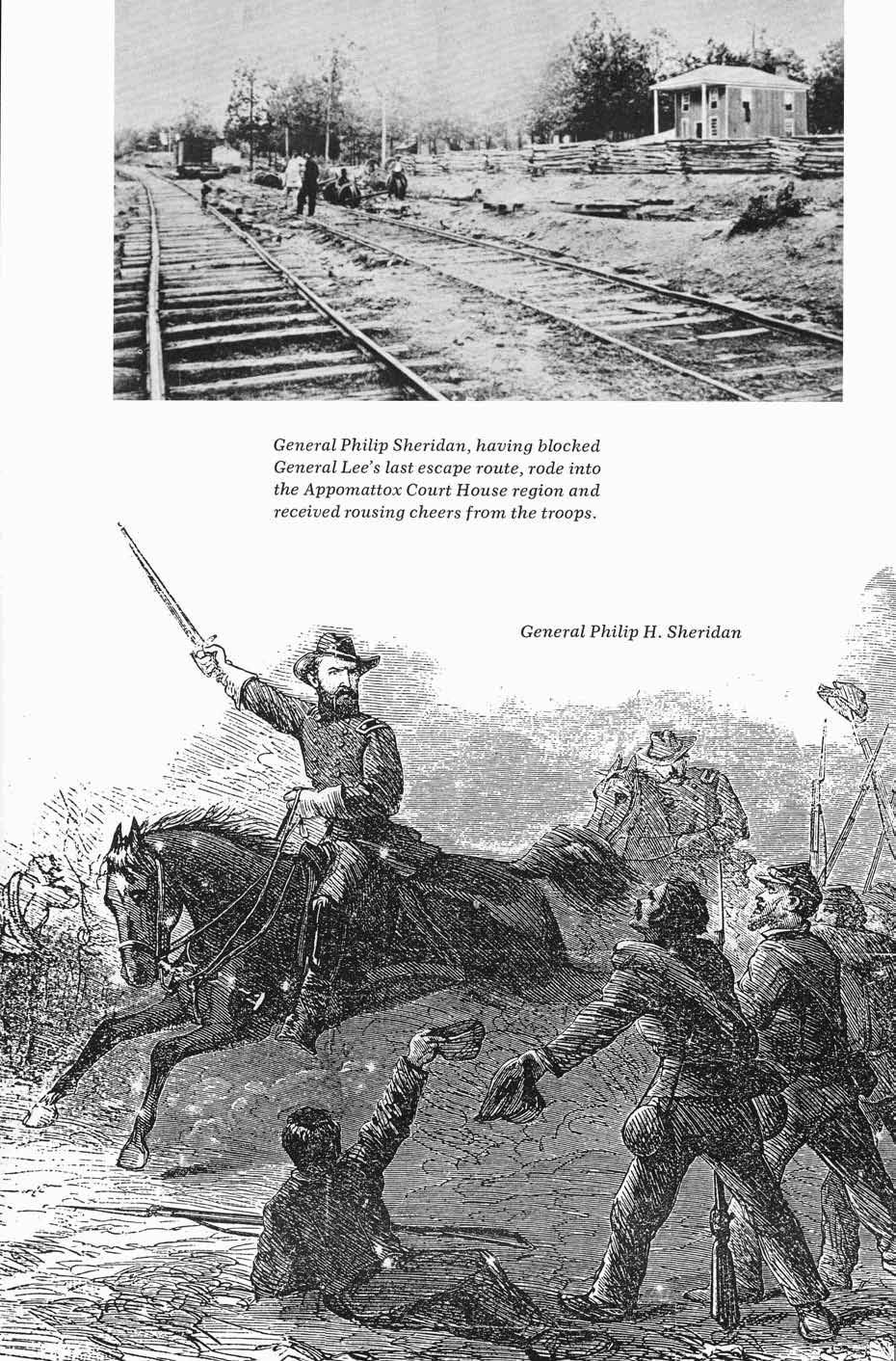 w General Philip Sheridan, having blocked General Lee's last escape route, rode into the