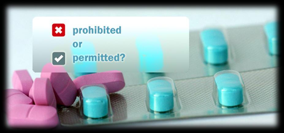 3. Prohibited Substances & Methods Know what is permitted, and what is prohibited.