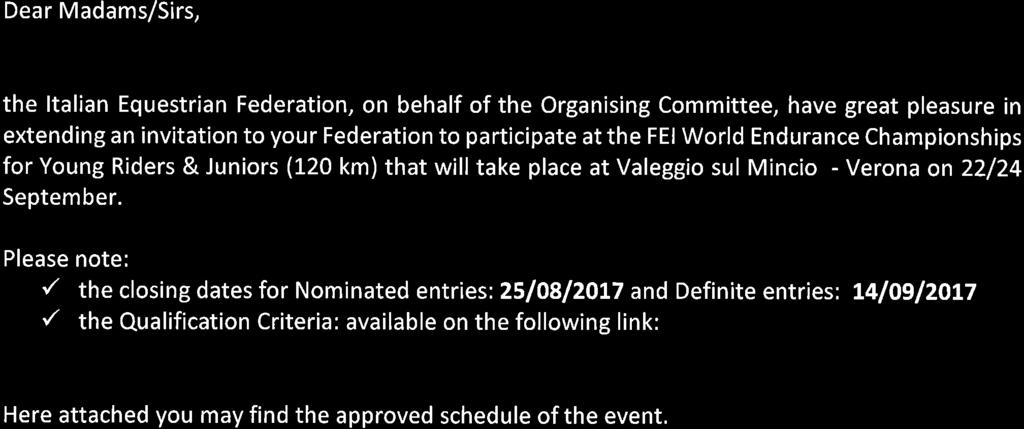pleasure in extending an invitation to your Federation to participate at the FEI World Endurance Championships for Young Riders & Juniors (L20 km) that will take place at Valeggio sul Mincio - Verona