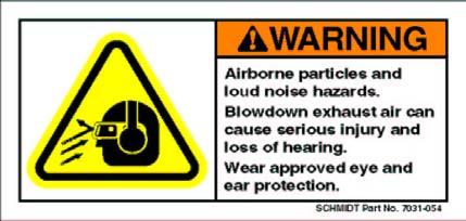 0 Warning Decal Identification and Location Medium Schmidt Small Schmidt Warning Airborne particle and loud noise hazard. Danger Pressurized vessel.