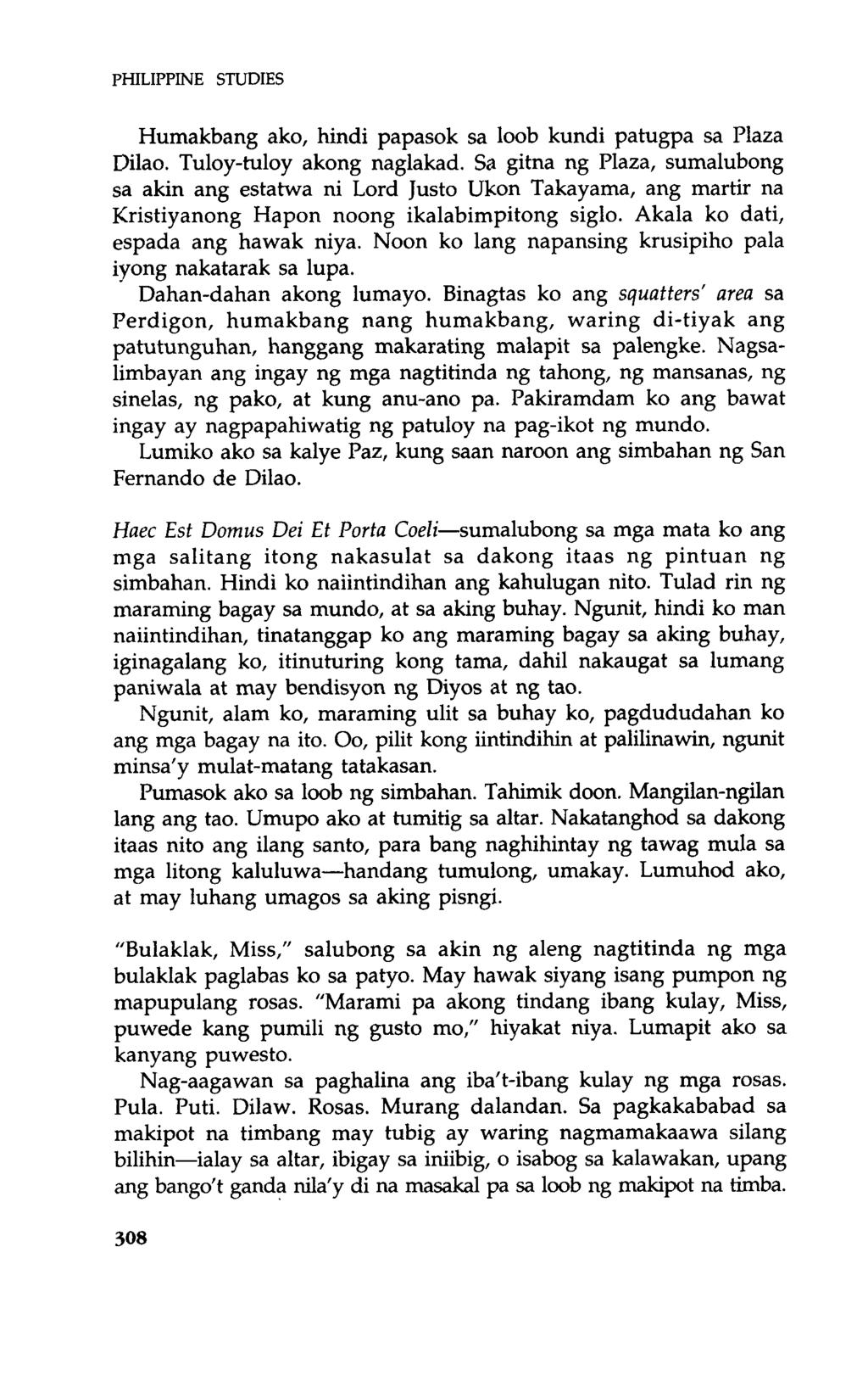 PHILIPPINE STUDIES Humakbang ako, hindi papasok sa loob kundi patugpa sa Plaza Dilao. Tuloy-tuloy akong naglakad.