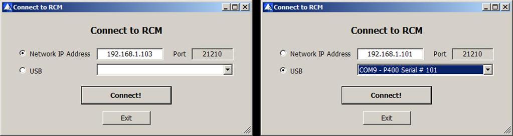 RCM RET User Guide 4 3. Connecting When launching RCM RET, a Connect pop-up window will be displayed querying the user for the local RCM s IP address or USB connection.