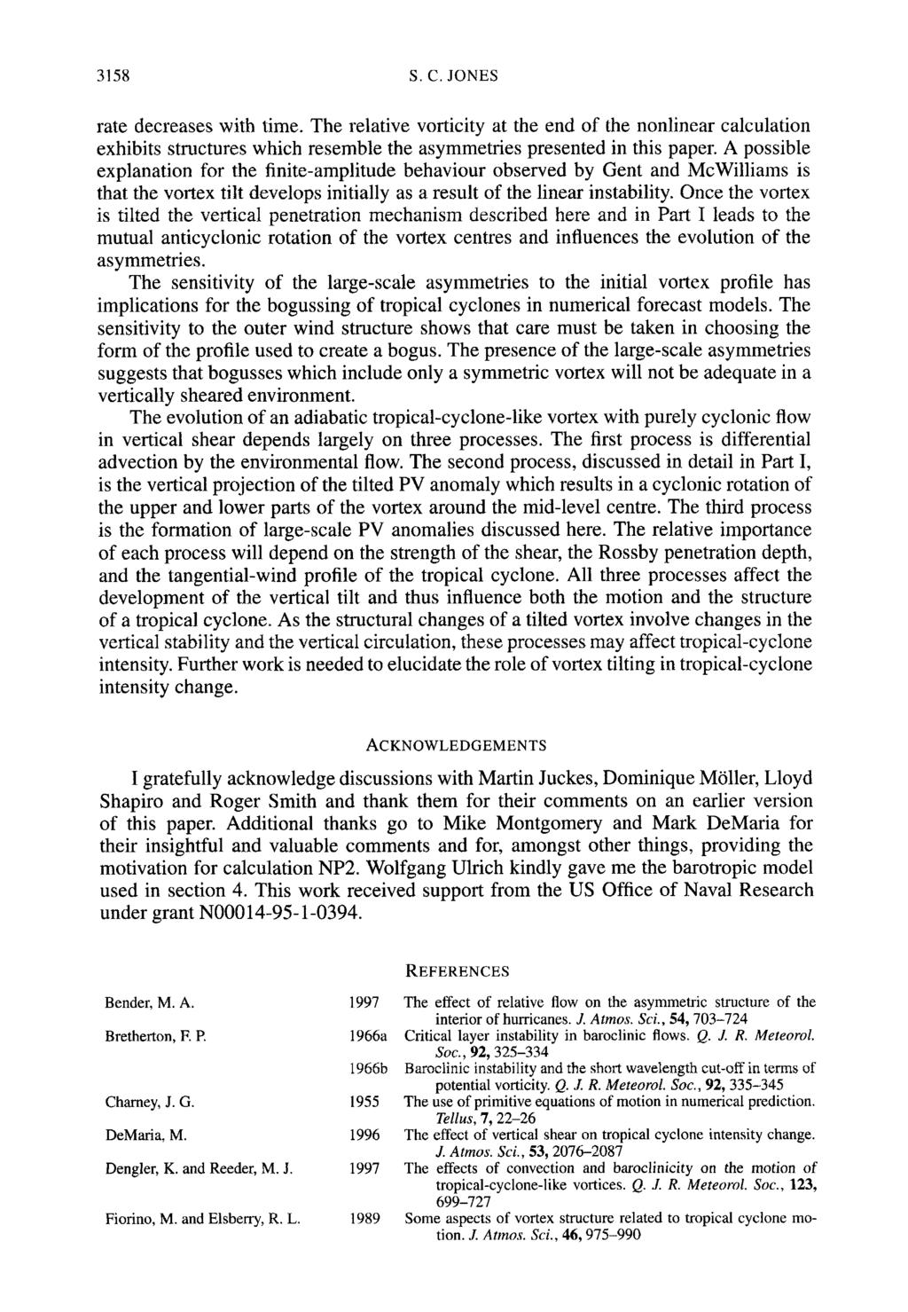 3158 S. C. JONES rate decreases with time. The relative vorticity at the end of the nonlinear calculation exhibits structures which resemble the asymmetries presented in this paper.