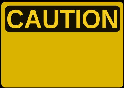 Caution Signs Caution signs shall be used only to warn against potential hazards or to caution against unsafe practices.