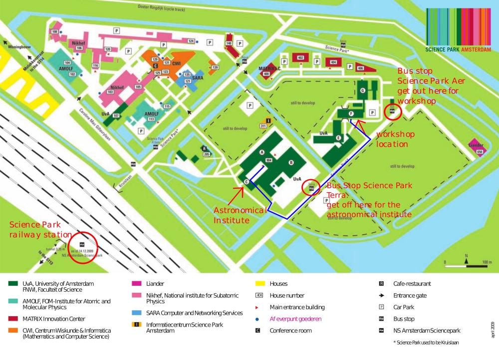 1.7 Getting from the Hotel to the Workshop Below is a map of the Science Park area in the East of Amsterdam. This is where the institute is located, and also where the workshop will take place.