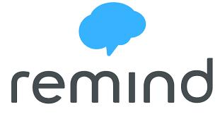 Texting/Email App: Our main form of communication will be a texting/email app called Remind. This is a one way messaging system. You can receive messages via text or email.