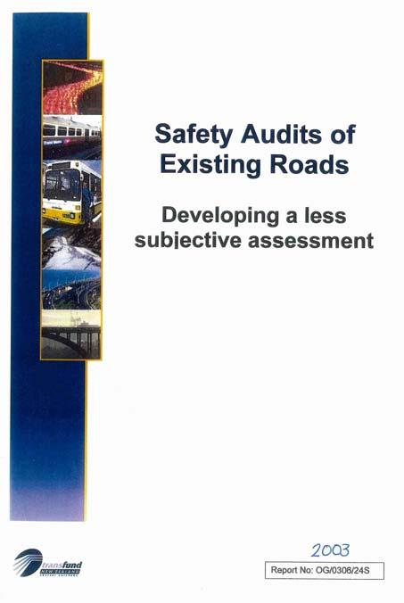 Road Infrastructure Safety Assessments (RISA) Safety Assessment of sample of local council roads Removes subjective assessment