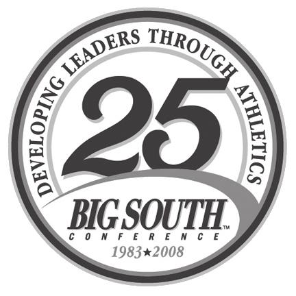 2008 Se a s o n Big South Conference The Big South Conference is celebrating its 25th Anniversary in 2008-09, a milestone coming on the heels of unprecedented achievements and unparalleled success in
