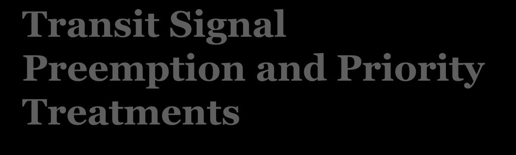 Transit Signal Preemption and Priority