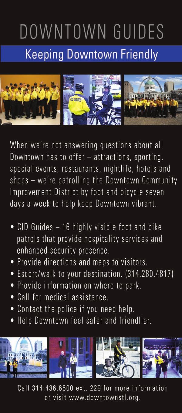 com/downtownstlouis ADVERTISE IN OUR NEXT ISSUE OF THE Downtown Visitor s Guide!