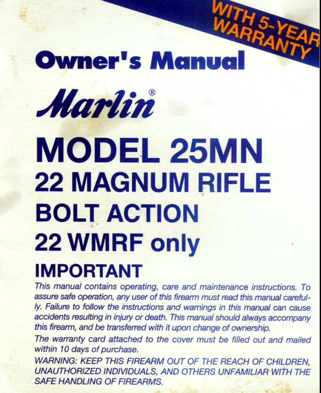 Owner's Manual 7]",., 5. W-'1I1I1-'1N~ y Alar/Iii MODE.L 25MN 22 MAGNUM RIFLE BOLT ACTION.. ~ 22 WMRF only IMPORTANT This manual contains operating, care and maintenance instructions.