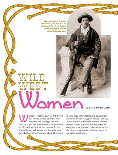 ARTICLE: Wild West Women Magazine pages 32-33, Expository Nonfiction Lexile Score: 1090 Many women participated in Cody s Wild West shows. A few are profiled here.