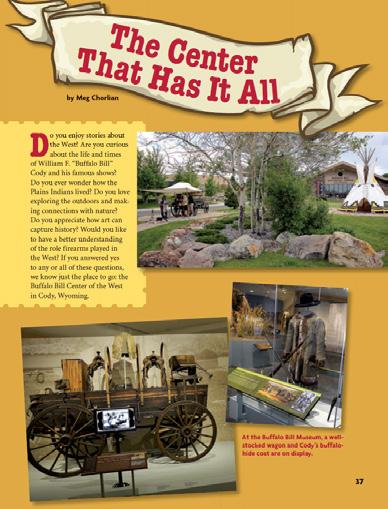 ARTICLE: The Center That Has It All Magazine pages 37-39, Expository Nonfiction Lexile Score: 900 The article presents a brief profile of The Buffalo Bill Center of the West ESSENTIAL QUESTION How