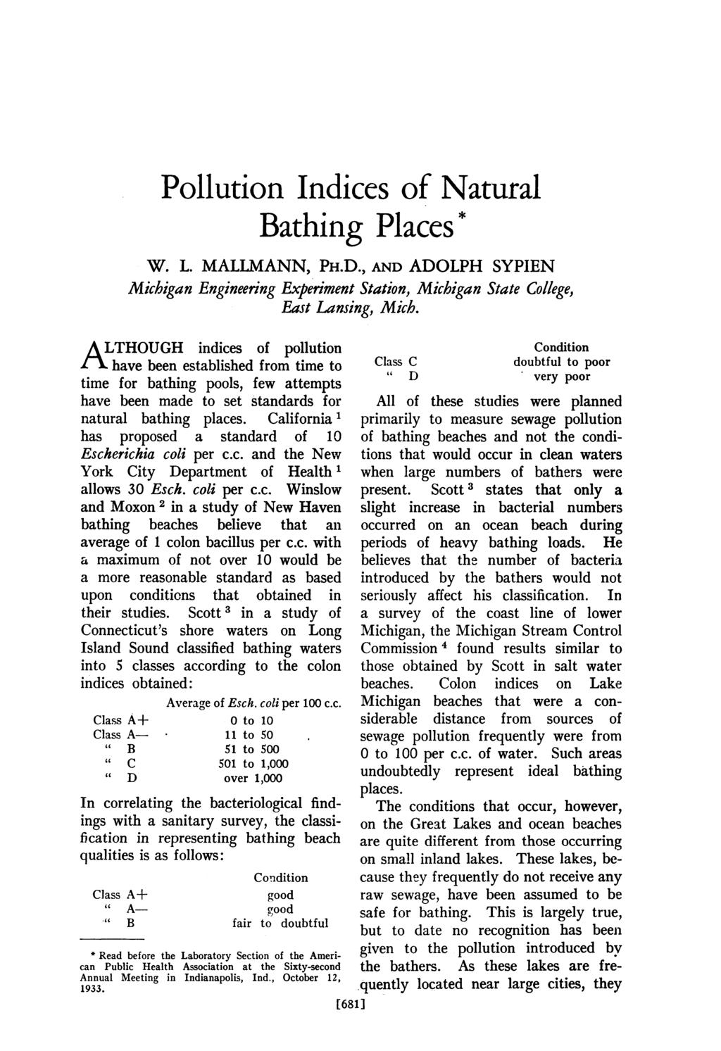 Pollution Indices of Natural Bathing Places* W. L. MALLMANN, PH.D., AND ADOLPH SYPIEN Michigan Engineering Experiment Station, Michigan State East Lansing, Mich.