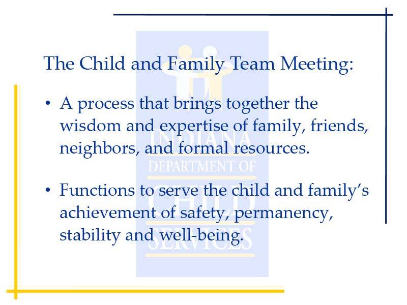 Slide 17 - CFTM The Child and Family Team Meeting is a tool used by Family Case Managers to bring together