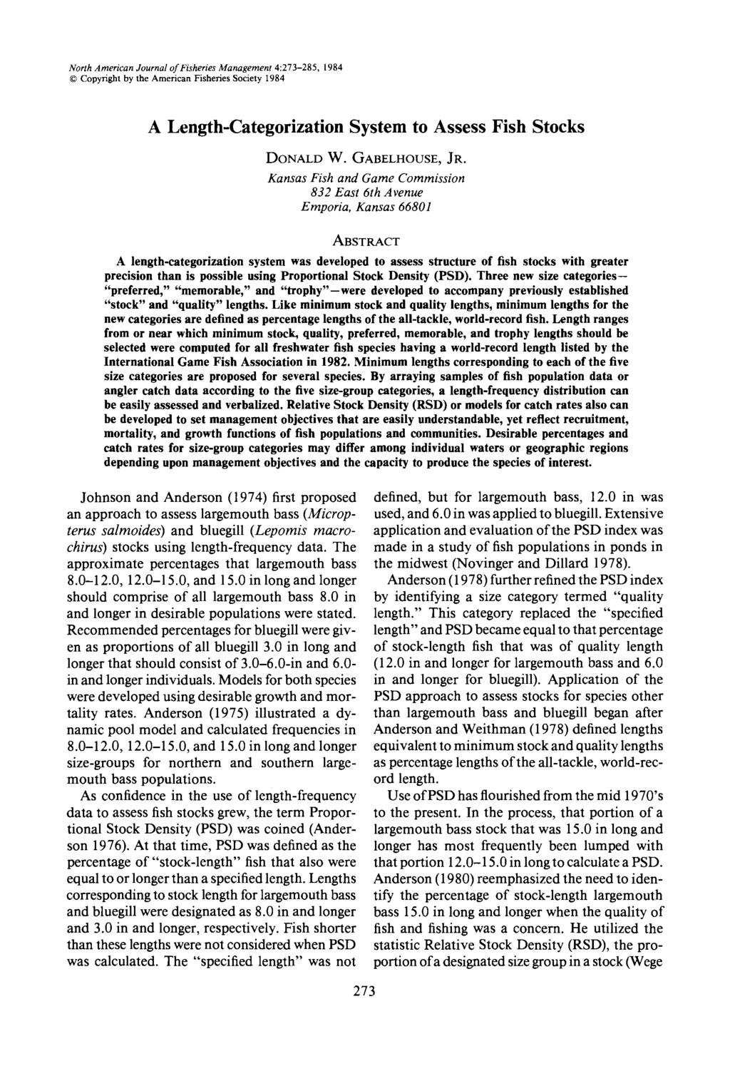 North American Journal of Fisheries Management 4:273-285, 1984 Copyright by the American Fisheries Society 1984 A Length-Categorization System to Assess Fish Stocks DONALD W. GABELHOUSE, JR.