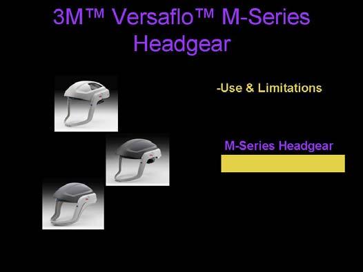 3M Versaflo M-Series Headgear Welcome and thank you for choosing a 3M Versaflo M-Series Headgear.