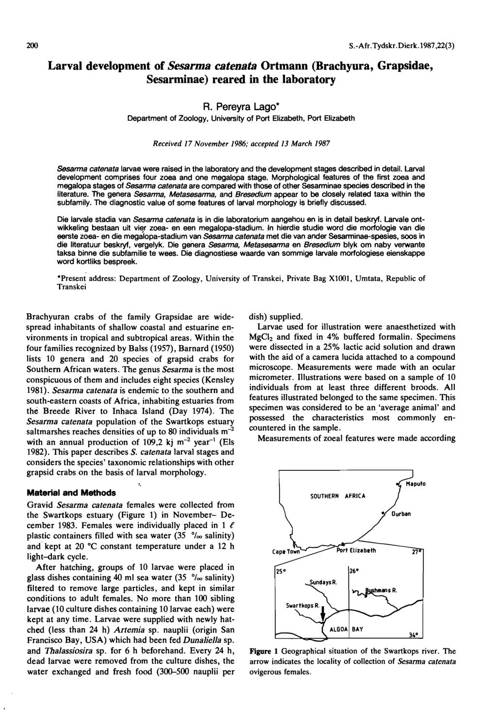 200 S.-Afr.Tydskr.Dierk.1987,22(3) Larval development of Sesarma catenata Ortmann (Brachyura, Grapsidae, Sesarminae) reared in the laboratory R.