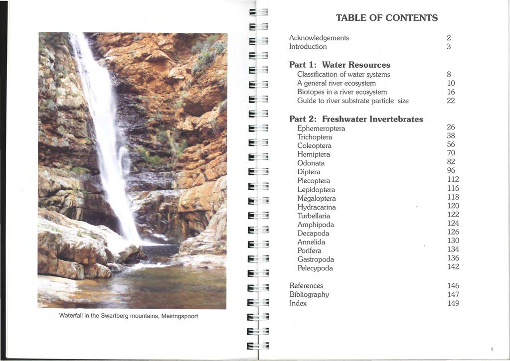 TABLE OF CONTENTS Acknowledgements ntroduction 2 3 1: Part 1: Water Resources Classification of water systems A general river ecosystem Biotopes in a river ecosystem Guide to river substrate particle