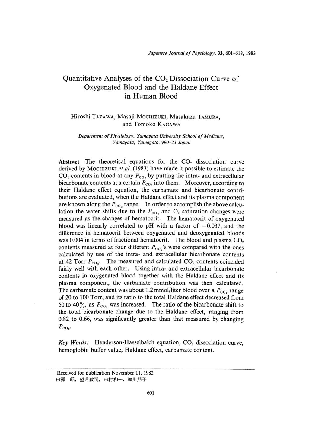 Japanese Journal of Physiology, 33, 601-618, 1983 Quantitative Analyses of the CO2 Dissociation Curve of Oxygenated Blood and the Haldane Effect in Human Blood Hiroshi TAZAWA, Masaji MocHIZUKI,