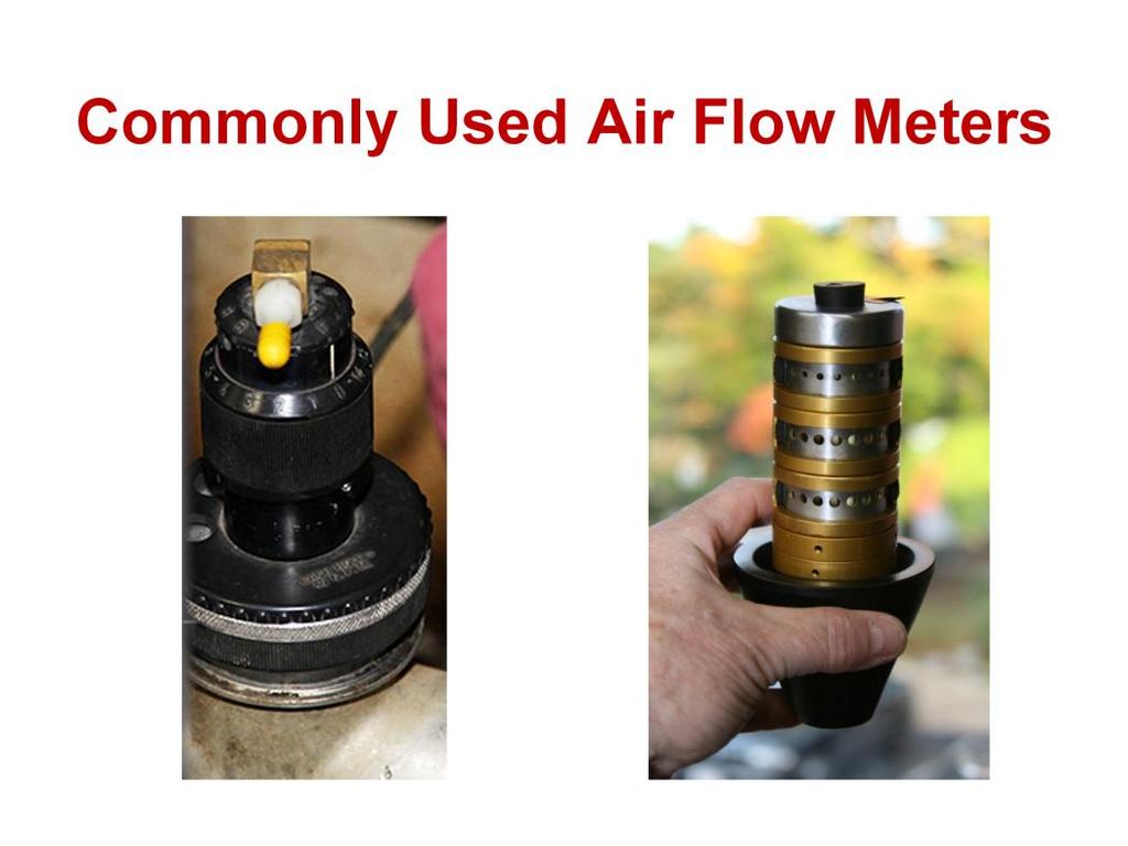 There are several types of air flow meters but