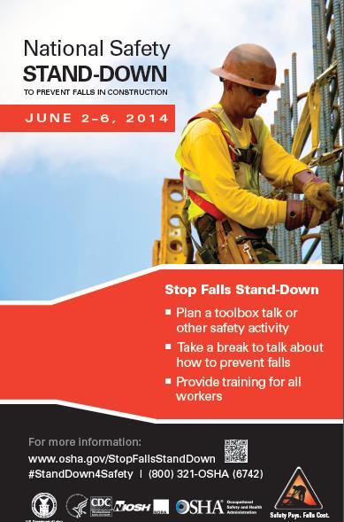 National Stand-down for Fall Prevention in Construction June 2-6, 2014 Campaign provides employers with lifesaving information and educational