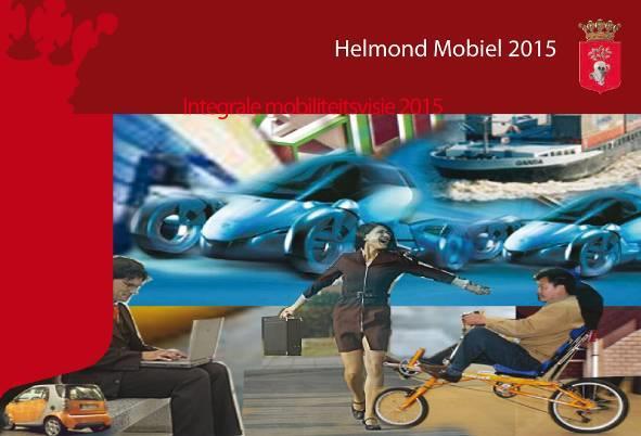 Mobility policy Helmond Helmond Mobiel 2015 Optimizing the use of existing infrastructure