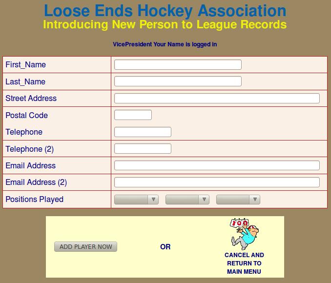 A GUIDE TO THE LOOSE ENDS HOCKEY LEAGUE WEBSITE PAGE 21 ADDING A NEW PLAYER Before being recorded as having participated in a game, and before being assigned to a