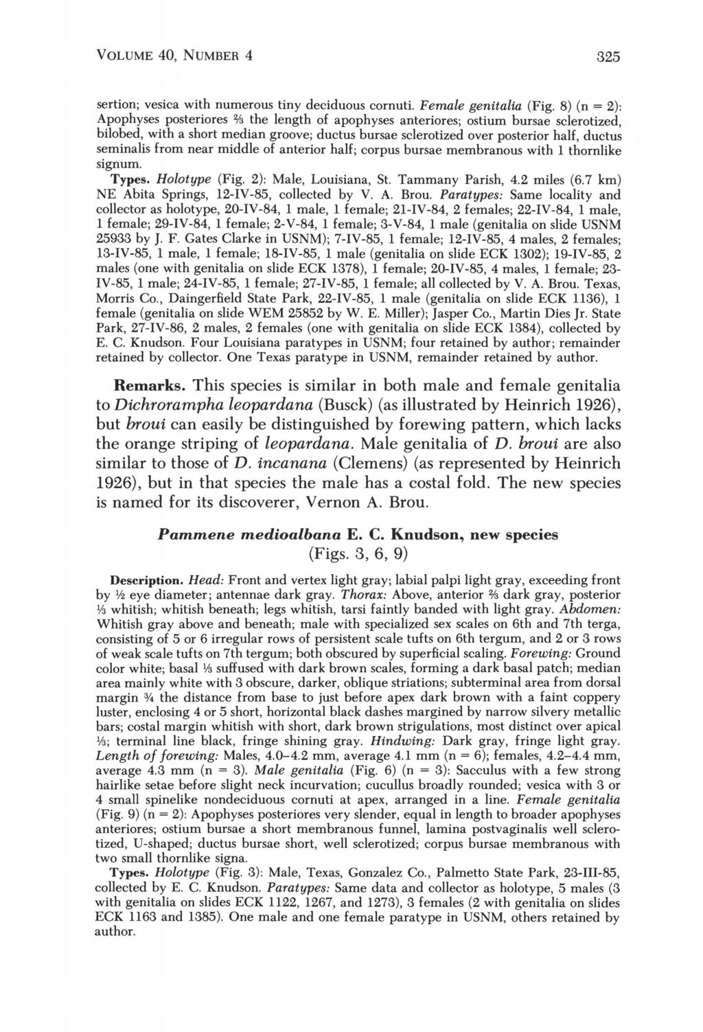 VOLUME 40, NUMBER 4 325 sertion; vesica with numerous tiny deciduous cornuti. Female genitalia (Fig.