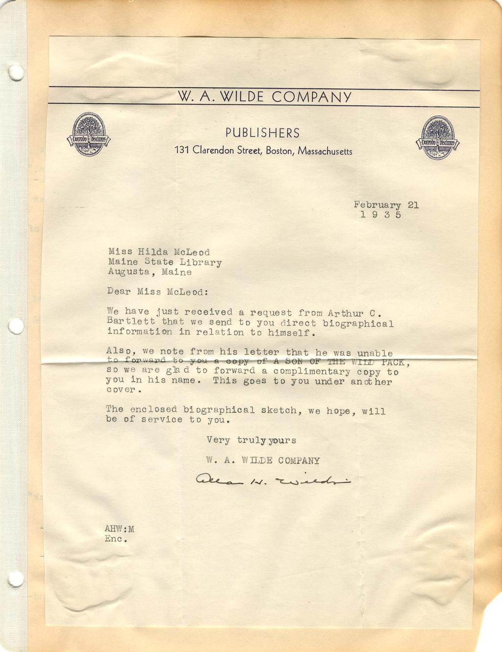 W. A. WILDE COMPANY PUBLISHERS 131 Clarendon Street/ Boston, Massachusetts February 21 19 3 5 Miss Hilda McLeod Maine State Library- Augusta, Maine Dear Miss McLeod: We have just received a request
