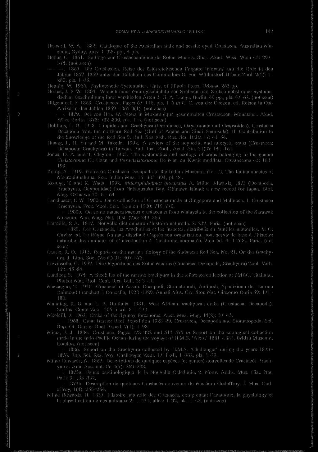 KOMAI ET AL.: MACROPTHALMUS OF PHUKET 147 Haswell, W. A. 1882. Catalogue of the Australian stalk and sessile eyed Crustacea. Australian Museum, Sydny. xxiv + 324 pp., 4 pis. Heller, C. 1861.