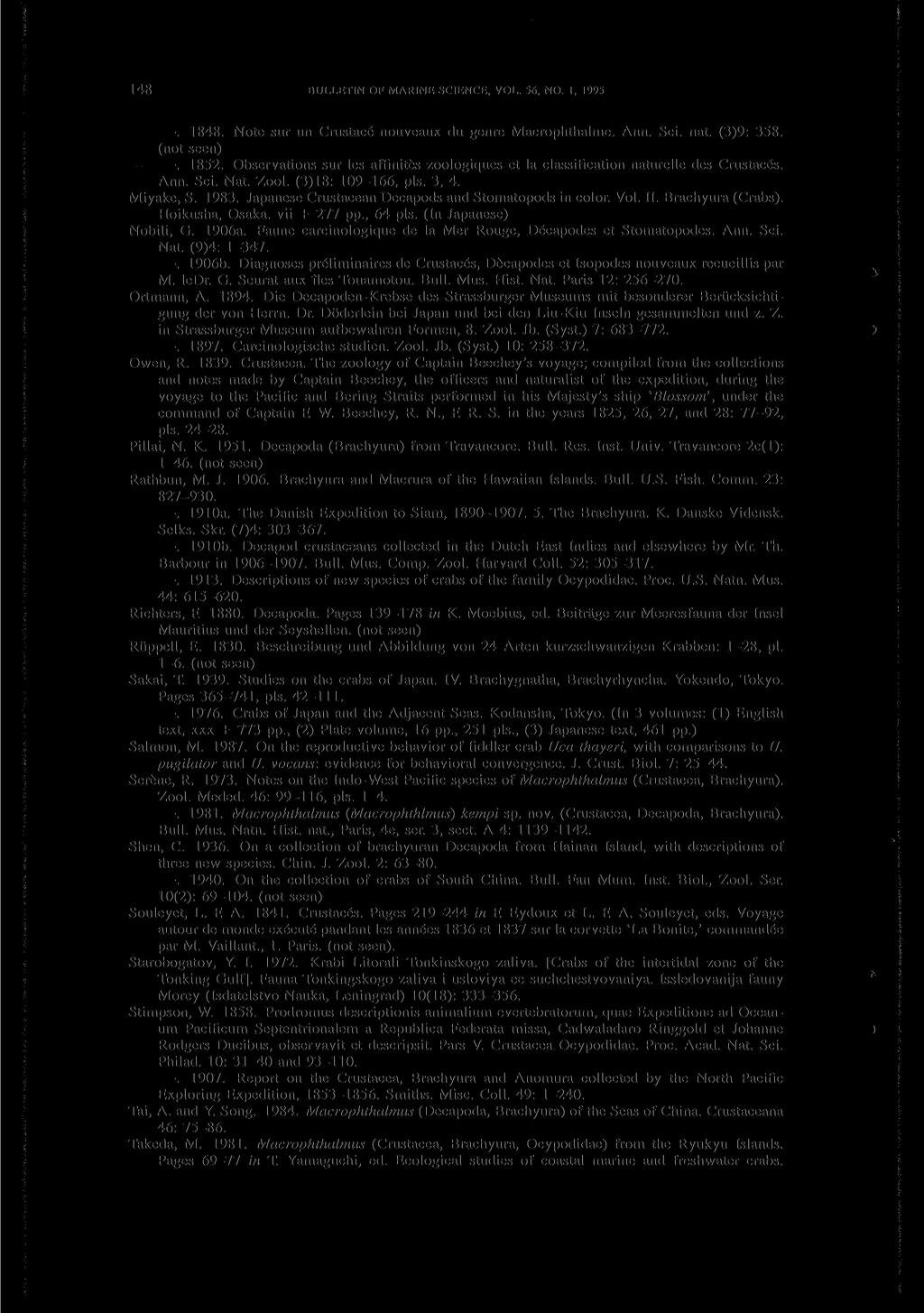 148 BULLETIN OF MARINE SCIENCE, VOL. 56, NO. 1, 1995. 1848. Note sur un Crustace nouveaux du genre Macrophthalme. Ann. Sci. nat. (3)9: 358. (not seen). 1852.