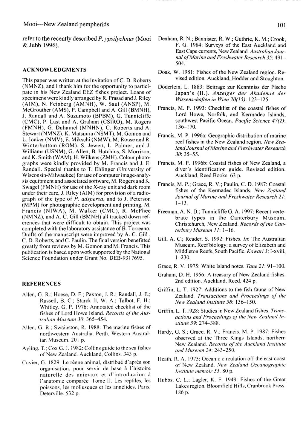 Mooi New Zealand pempherids 101 refer to the recently described P. ypsilychnus (Mooi & Jubb 1996). ACKNOWLEDGMENTS This paper was written at the invitation of C. D.