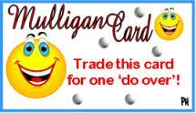 Mulligans Fundraising Ideas A mulligan, to put it simply, is an extra shot. This is an example of a mulligan which was sold for $5.00.