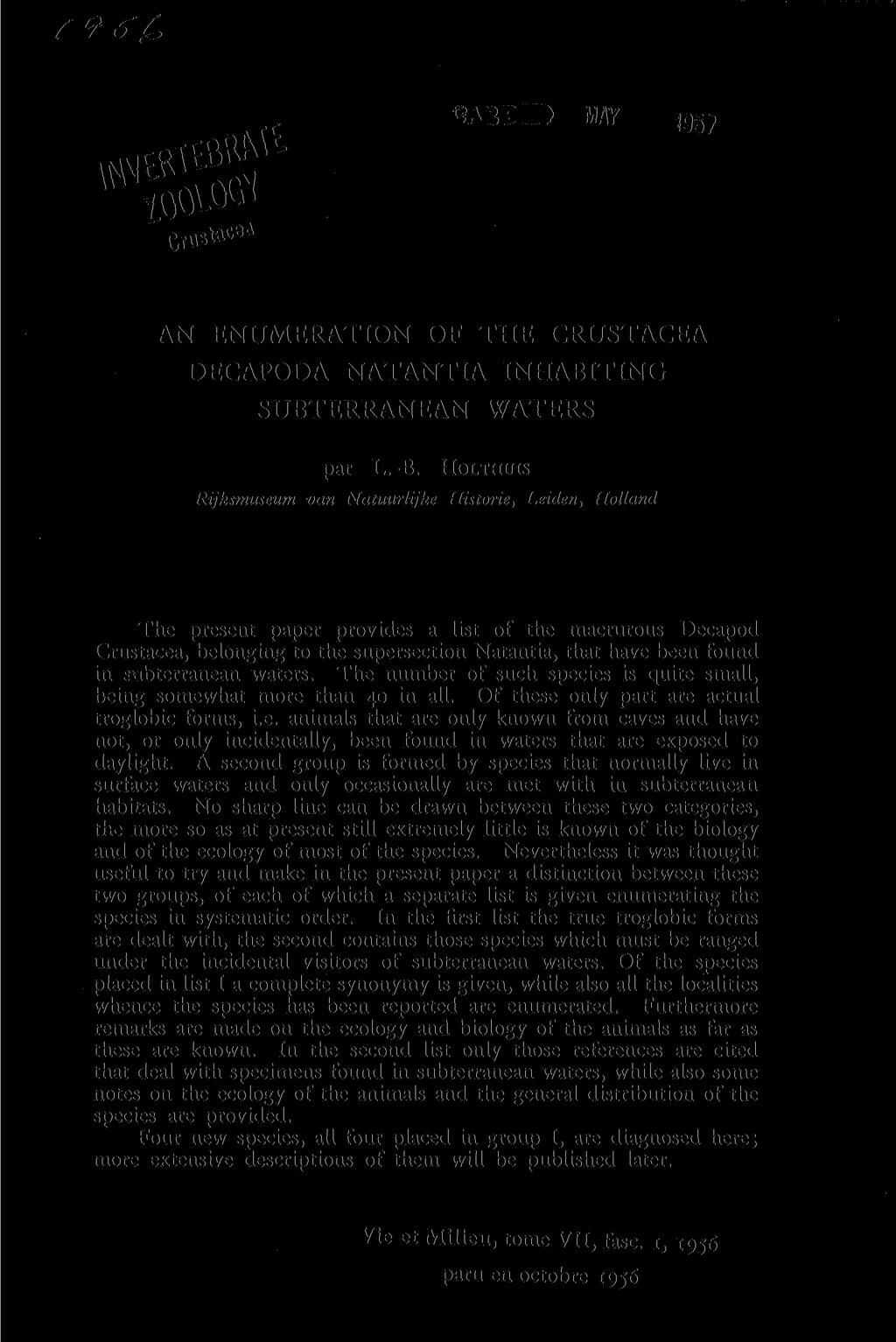 / s Qtaam m! 9 5 7 CTttSW^ AN ENUMERATION OF THE CRUSTACEA DECAPODA NATANTIA INHABITING SUBTERRANEAN WATERS par L.-B.