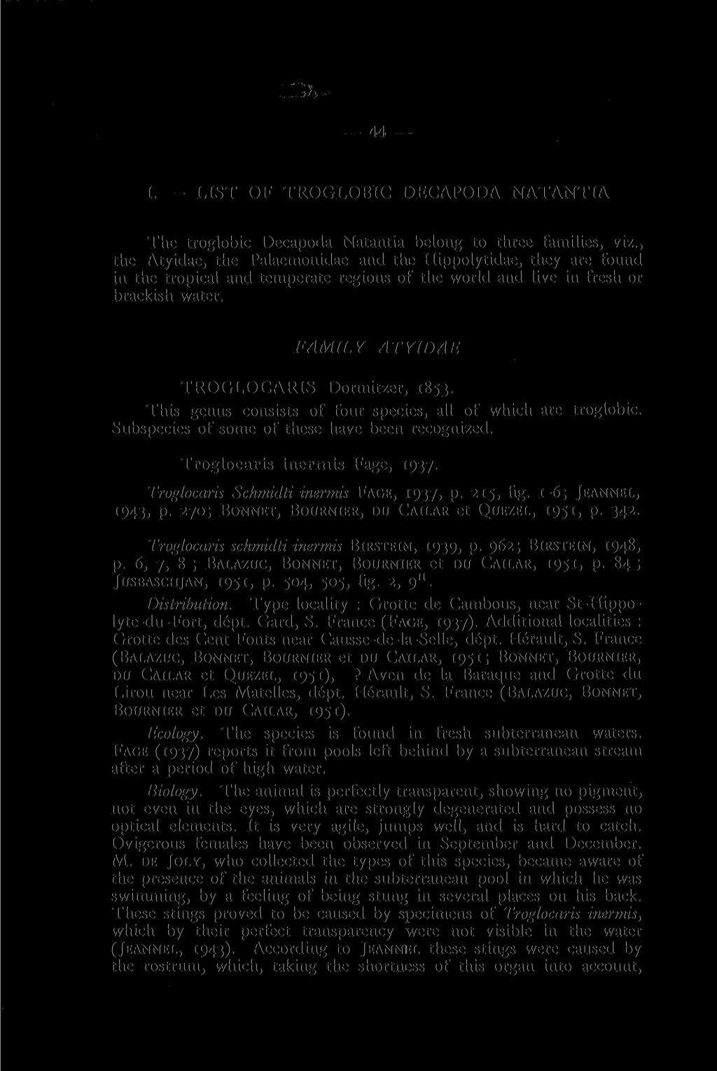 I. LIST OF TROGLOBIC DECAPODA NATANTIA The troglobic Decapoda Natantia belong to three families, viz.